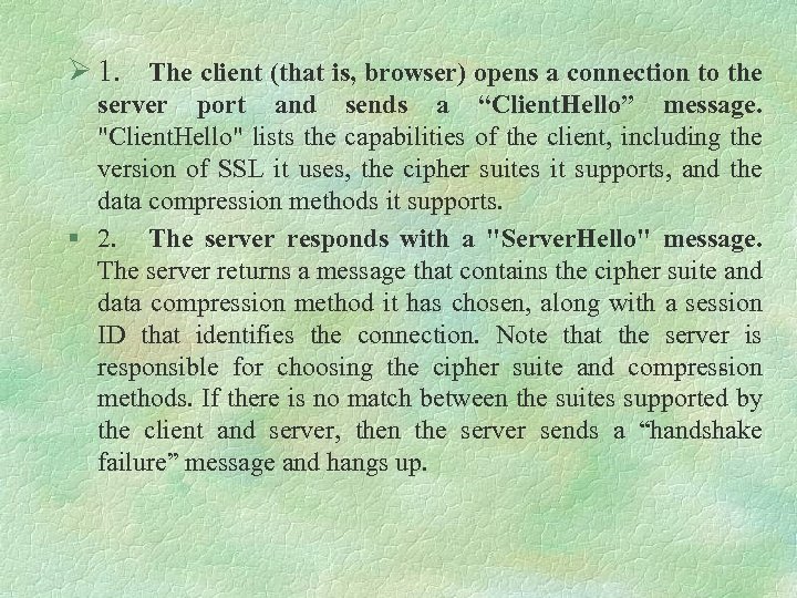 Ø 1. The client (that is, browser) opens a connection to the server port