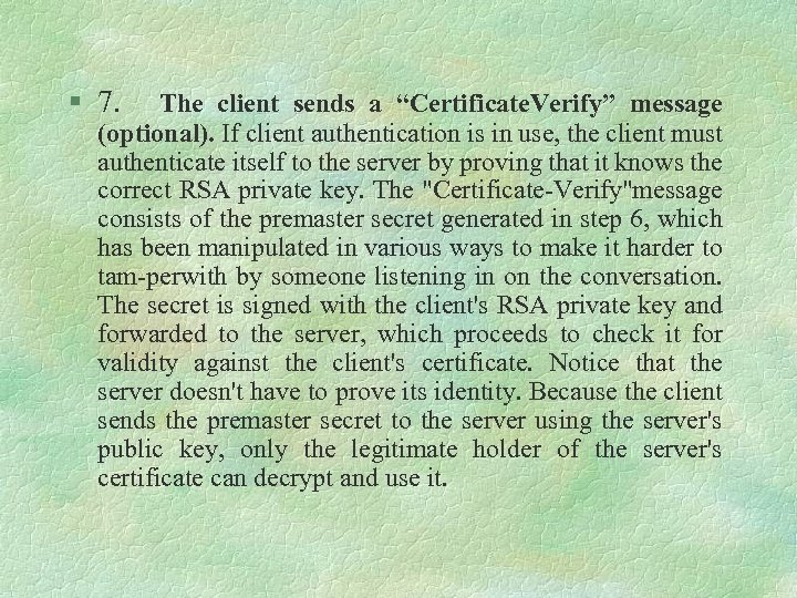 § 7. The client sends a “Certificate. Verify” message (optional). If client authentication is