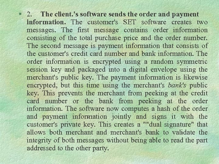 § 2. The client. 's software sends the order and payment information. The customer's