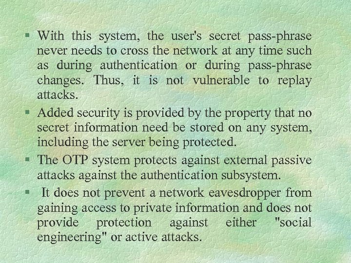 § With this system, the user's secret pass phrase never needs to cross the