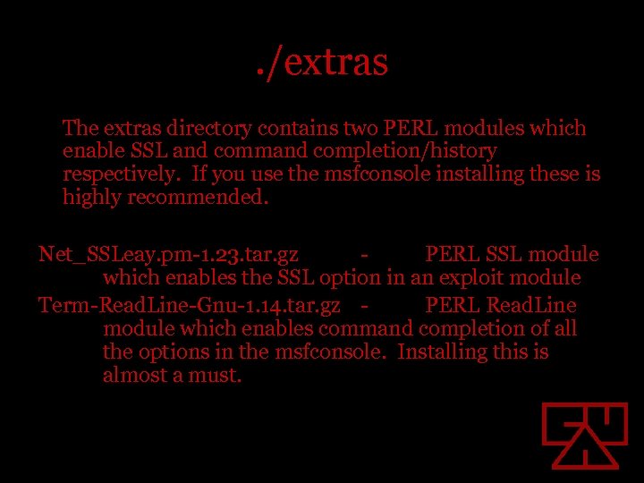 . /extras The extras directory contains two PERL modules which enable SSL and command