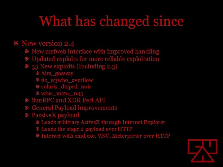 What has changed since New version 2. 4 New msfweb interface with improved handling