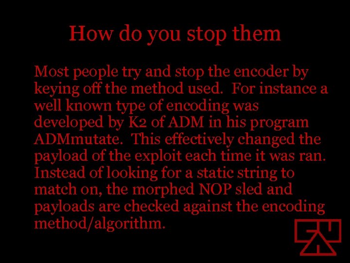 How do you stop them Most people try and stop the encoder by keying