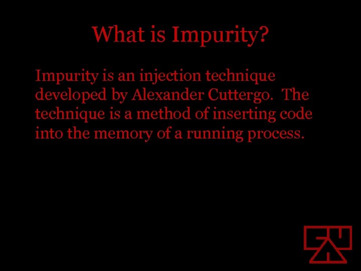 What is Impurity? Impurity is an injection technique developed by Alexander Cuttergo. The technique