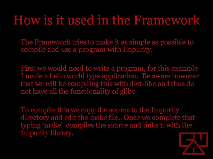 How is it used in the Framework The Framework tries to make it as