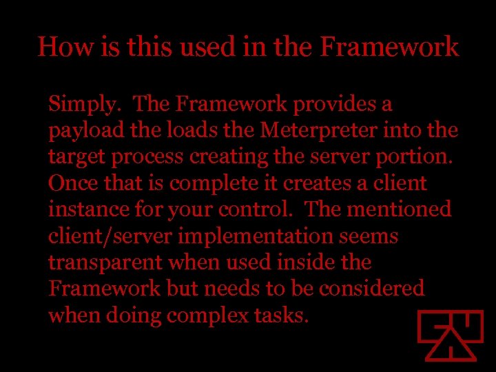 How is this used in the Framework Simply. The Framework provides a payload the