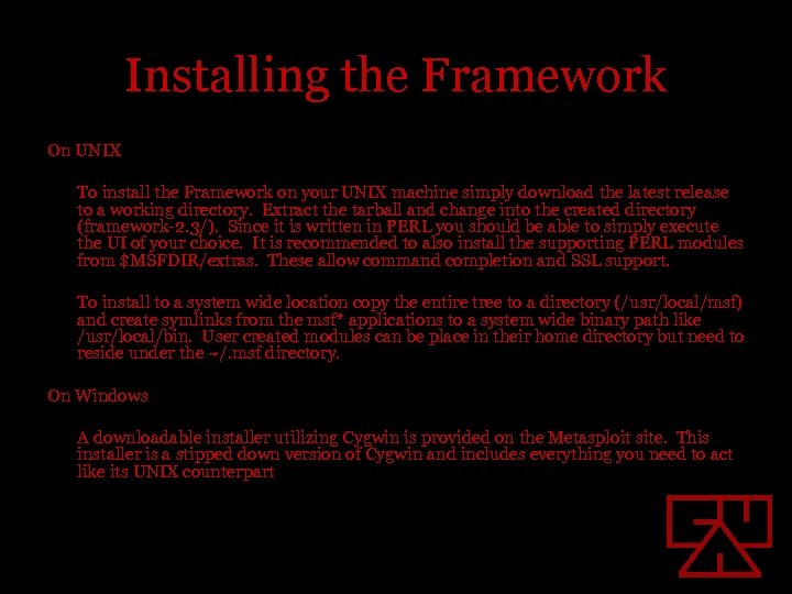 Installing the Framework On UNIX To install the Framework on your UNIX machine simply