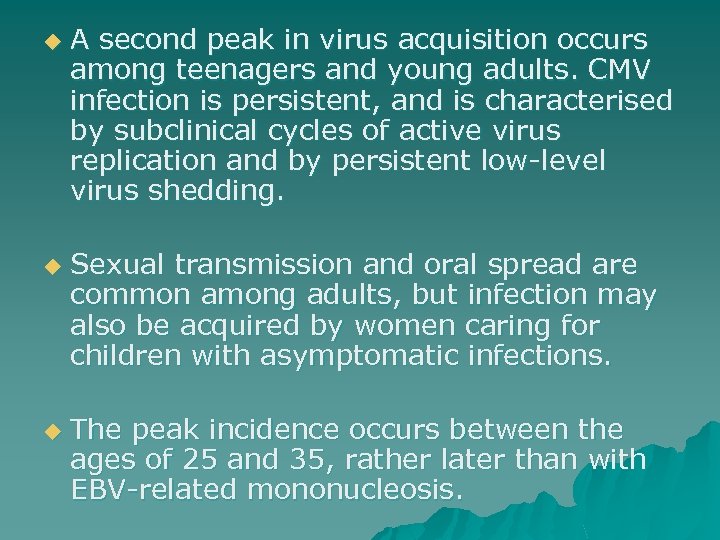 u u u A second peak in virus acquisition occurs among teenagers and young