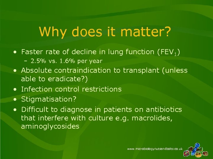 Why does it matter? • Faster rate of decline in lung function (FEV 1)