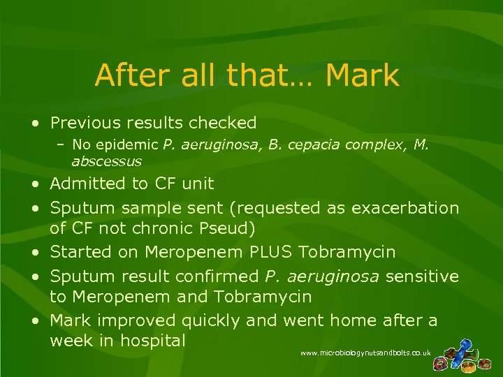 After all that… Mark • Previous results checked – No epidemic P. aeruginosa, B.