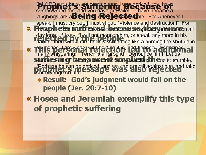 O LORD, you have enticed me, and I was enticed; you have Prophet’s Suffering