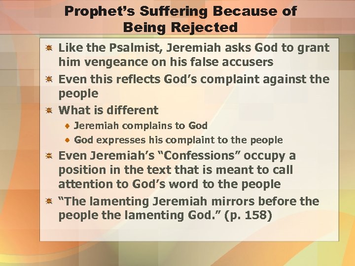Prophet’s Suffering Because of Being Rejected Like the Psalmist, Jeremiah asks God to grant