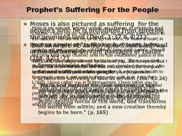 Prophet’s Suffering For the People Moses is also pictured as suffering for the Here
