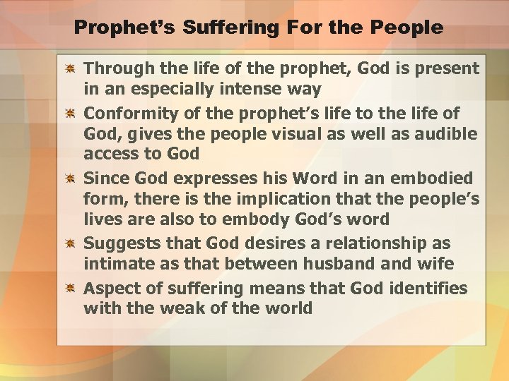 Prophet’s Suffering For the People Through the life of the prophet, God is present