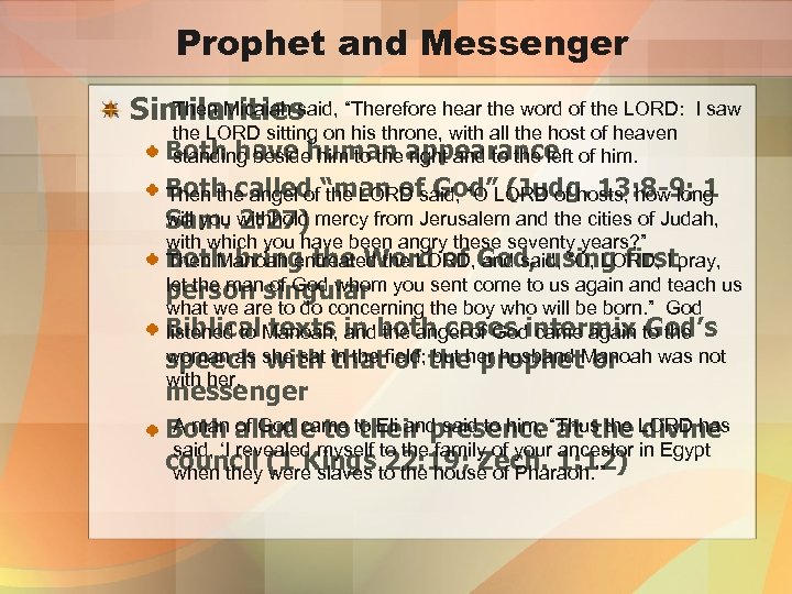 Prophet and Messenger Then Micaiah said, Similarities “Therefore hear the word of the LORD:
