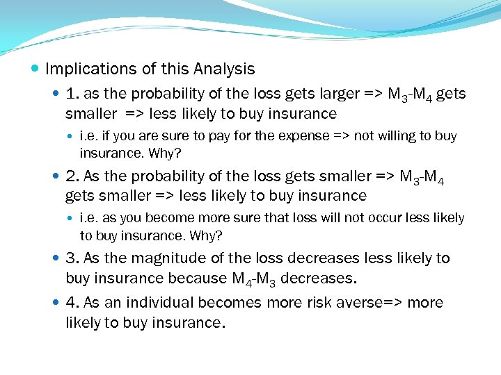  Implications of this Analysis 1. as the probability of the loss gets larger