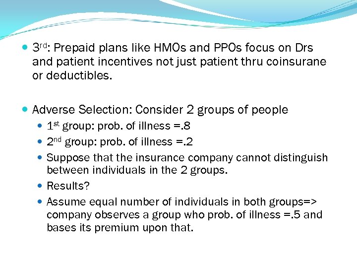  3 rd: Prepaid plans like HMOs and PPOs focus on Drs and patient