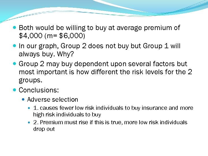  Both would be willing to buy at average premium of $4, 000 (m=