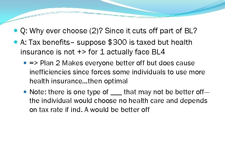  Q: Why ever choose (2)? Since it cuts off part of BL? A: