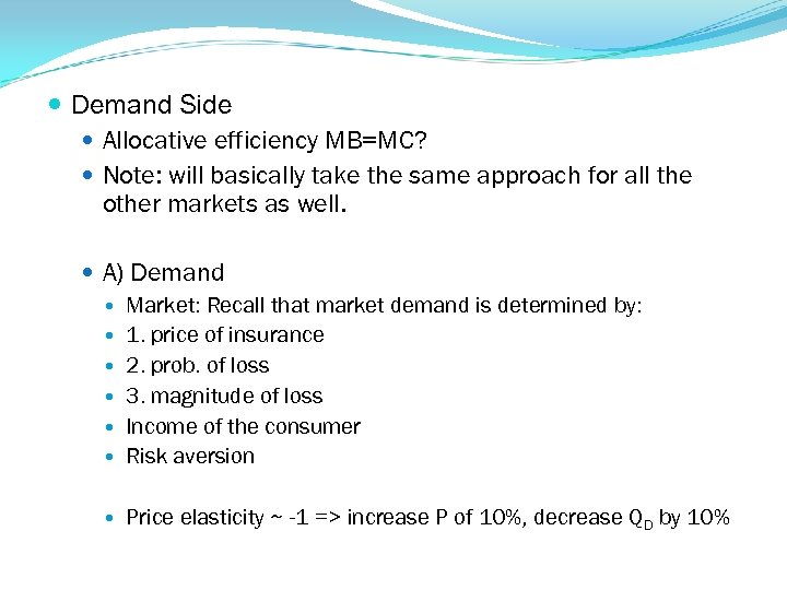  Demand Side Allocative efficiency MB=MC? Note: will basically take the same approach for