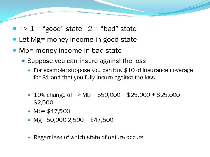  => 1 = “good” state 2 = “bad” state Let Mg= money income