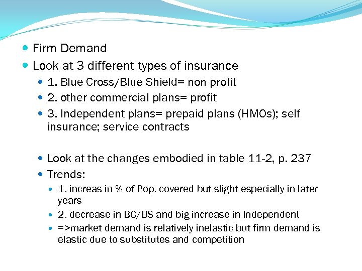 Firm Demand Look at 3 different types of insurance 1. Blue Cross/Blue Shield=