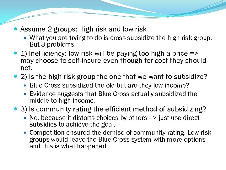  Assume 2 groups: High risk and low risk What you are trying to