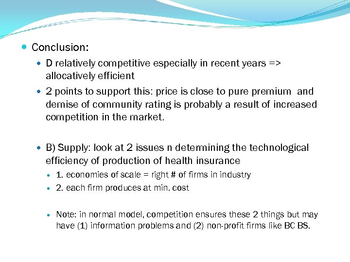  Conclusion: D relatively competitive especially in recent years => allocatively efficient 2 points