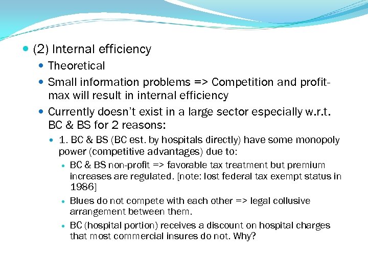  (2) Internal efficiency Theoretical Small information problems => Competition and profitmax will result
