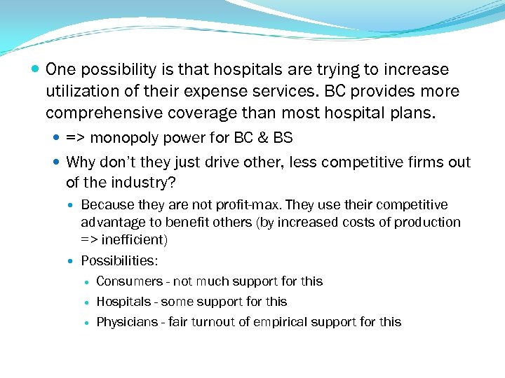  One possibility is that hospitals are trying to increase utilization of their expense