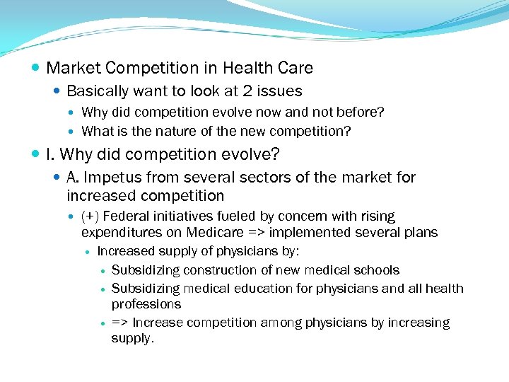  Market Competition in Health Care Basically want to look at 2 issues Why