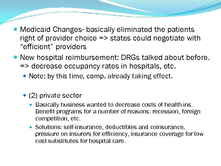  Medicaid Changes- basically eliminated the patients right of provider choice => states could