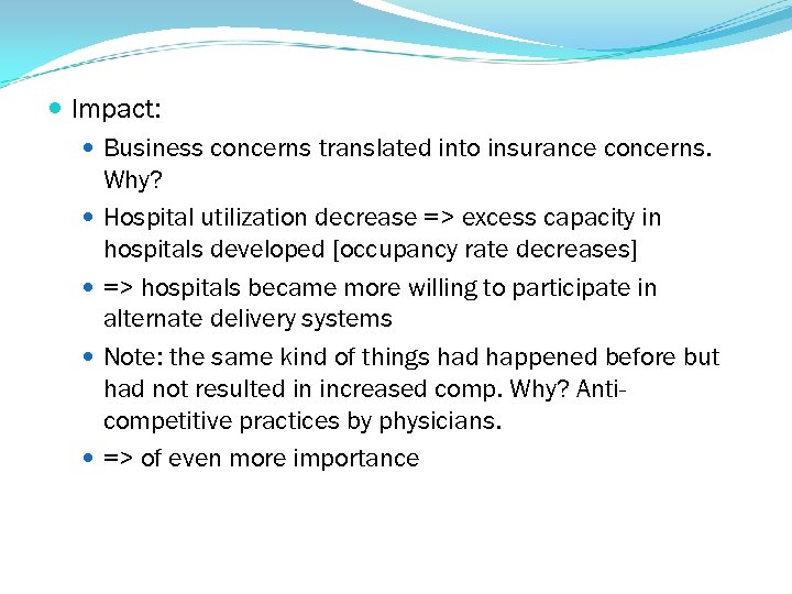  Impact: Business concerns translated into insurance concerns. Why? Hospital utilization decrease => excess