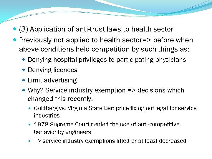  (3) Application of anti-trust laws to health sector Previously not applied to health