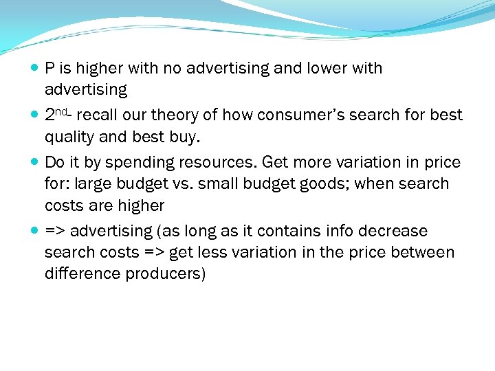 P is higher with no advertising and lower with advertising 2 nd- recall