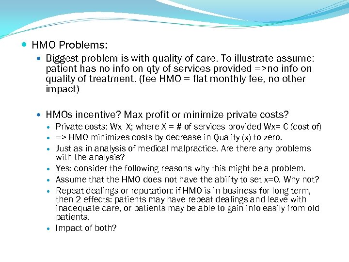  HMO Problems: Biggest problem is with quality of care. To illustrate assume: patient