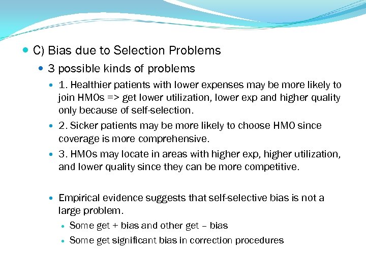 C) Bias due to Selection Problems 3 possible kinds of problems 1. Healthier