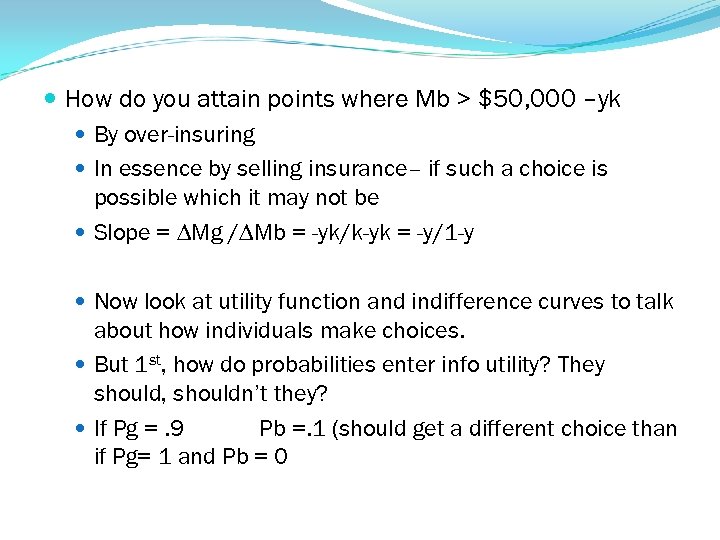  How do you attain points where Mb > $50, 000 –yk By over-insuring