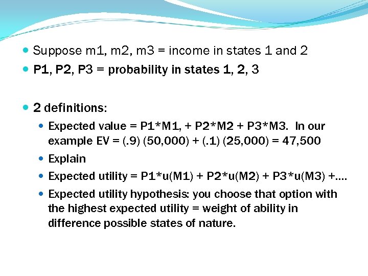  Suppose m 1, m 2, m 3 = income in states 1 and