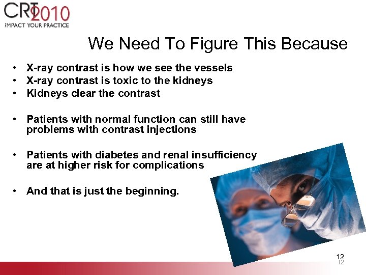 We Need To Figure This Because • X-ray contrast is how we see the