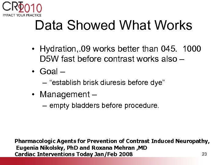 Data Showed What Works • Hydration, . 09 works better than 045. 1000 D