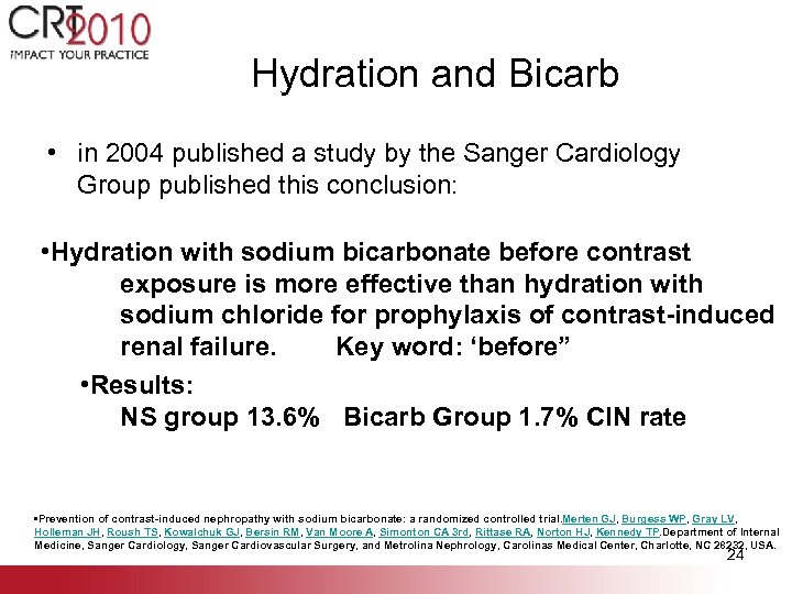 Hydration and Bicarb • in 2004 published a study by the Sanger Cardiology Group
