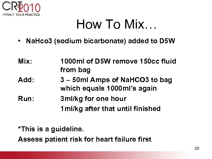 How To Mix… • Na. Hco 3 (sodium bicarbonate) added to D 5 W