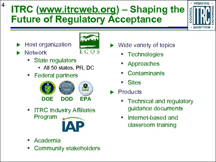 4 ITRC (www. itrcweb. org) – Shaping the Future of Regulatory Acceptance u u
