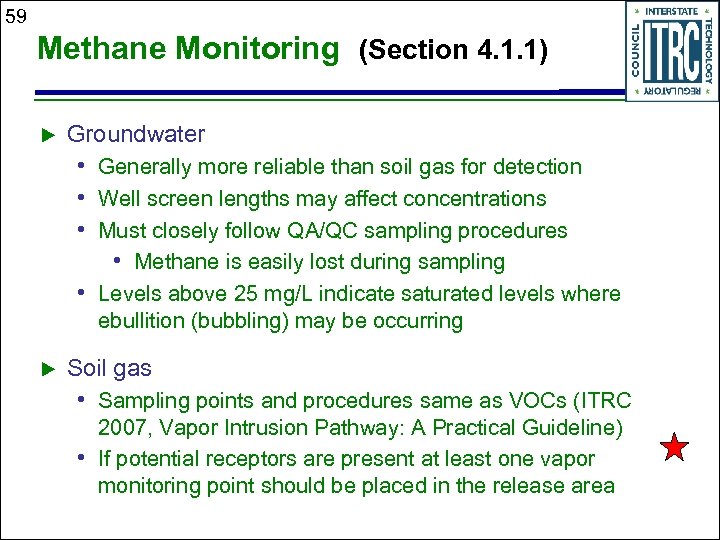 59 Methane Monitoring (Section 4. 1. 1) u Groundwater • Generally more reliable than