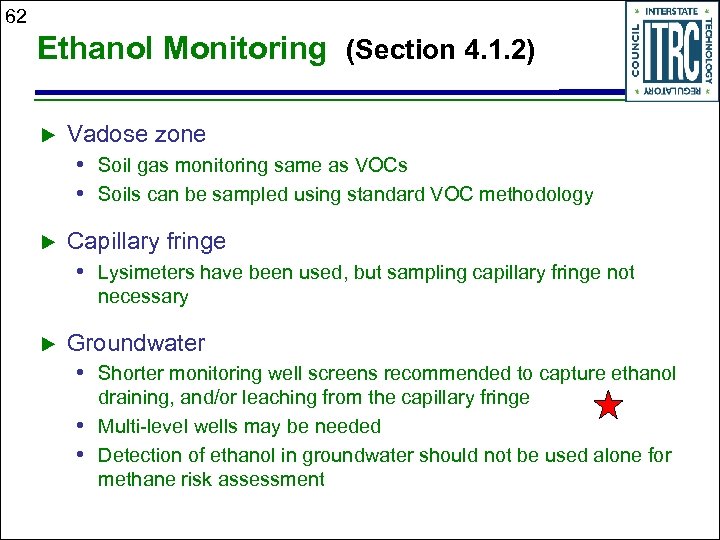 62 Ethanol Monitoring (Section 4. 1. 2) u Vadose zone • Soil gas monitoring