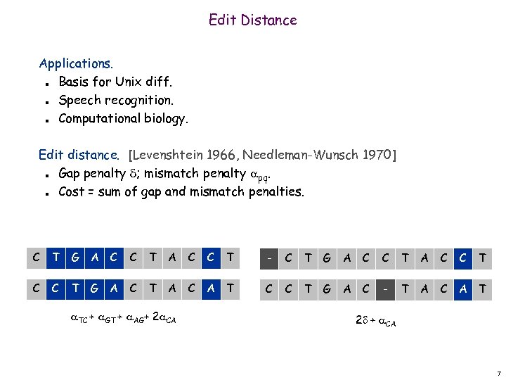 Edit Distance Applications. Basis for Unix diff. Speech recognition. Computational biology. n n n