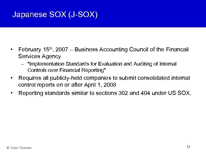 Japanese SOX (J-SOX) • February 15 th, 2007 – Business Accounting Council of the