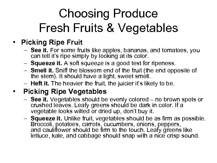 Choosing Produce Fresh Fruits & Vegetables • Picking Ripe Fruit – See it. For