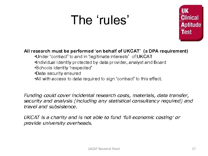 The ‘rules’ All research must be performed ‘on behalf of UKCAT’ (a DPA requirement)